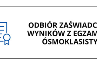 Odbiór zaświadczeń z egzaminu ósmoklasisty